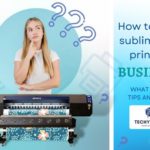 How to start sublimation printing business