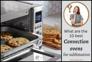 What are the 10 best Convection ovens for sublimation