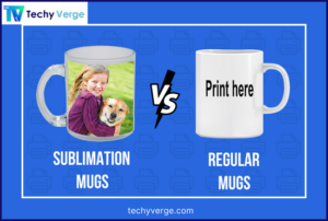 Sublimation Mugs vs. Regular Mugs