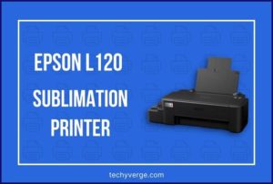 Epson l120 Sublimation Printer
