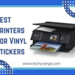Best Printers for Vinyl Stickers
