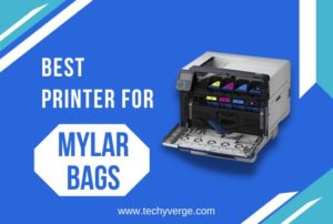 Best Printer for Mylar Bags