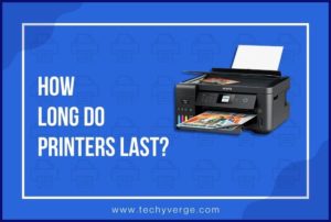 How Long Do Printers Last